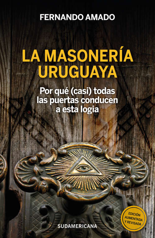 Book cover of La masonería Uruguaya: Por qué (casi) todas las puertas conducen a esta logia