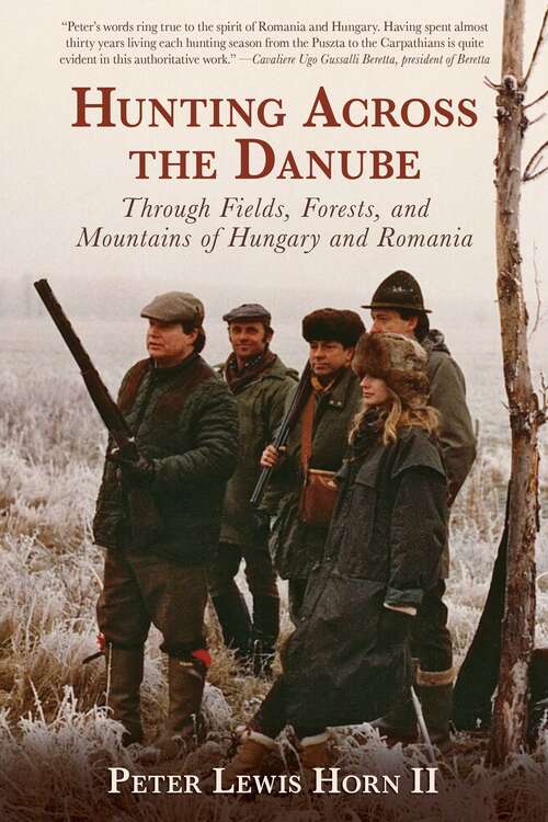 Book cover of Hunting Across the Danube: Through Fields, Forests, and Mountains of Hungary and Romania