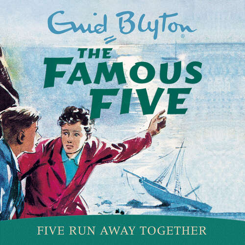 Book cover of Five Run Away Together: Book 3 (Famous Five #3)