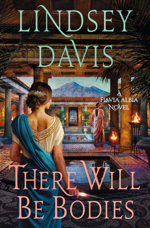 Book cover of There Will Be Bodies: A Flavia Albia Novel (Flavia Albia Series)