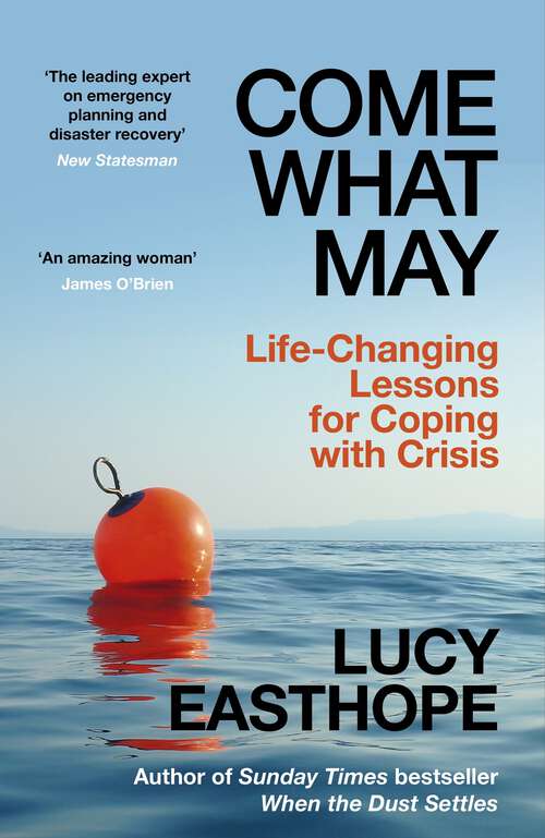 Book cover of Come What May: Life-Changing Lessons for Coping with Crisis