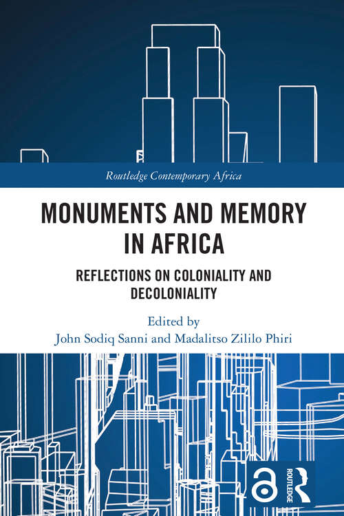 Book cover of Monuments and Memory in Africa: Reflections on Coloniality and Decoloniality (Routledge Contemporary Africa)