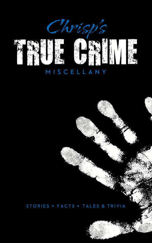 Book cover of True Crime: Stories, Facts, Tales And Trivia