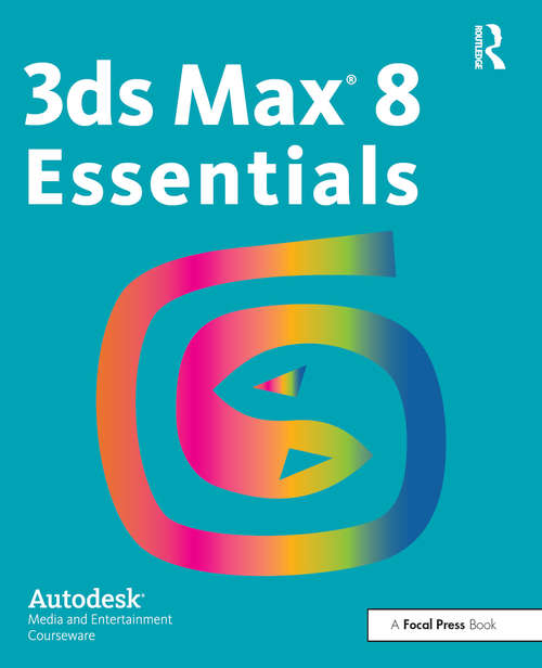 Book cover of 3ds Max 8 Essentials: Autodesk Media and Entertainment Courseware (Autodesk Media And Entertainment Courseware Ser.)