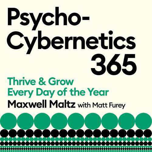 Book cover of Psycho-Cybernetics 365: Thrive and Grow Every Day of the Year