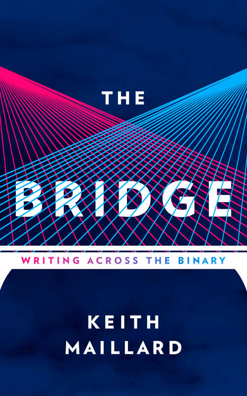Book cover of The Bridge: Writing Across the Binary