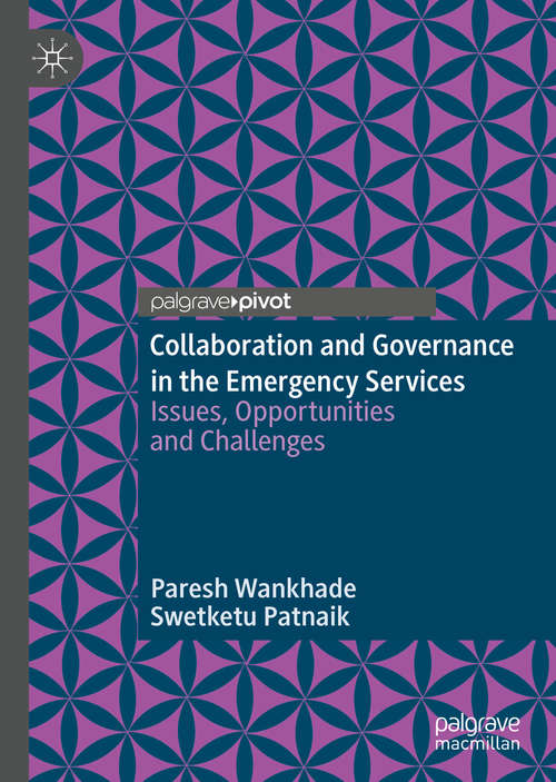Collaboration and Governance in the Emergency Services: Issues, Opportunities and Challenges