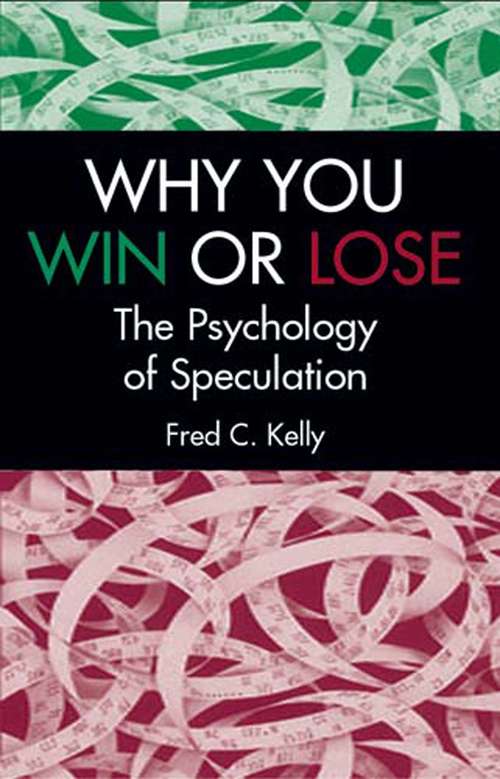 Book cover of Why You Win or Lose: The Psychology of Speculation