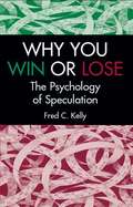 Why You Win or Lose: The Psychology of Speculation