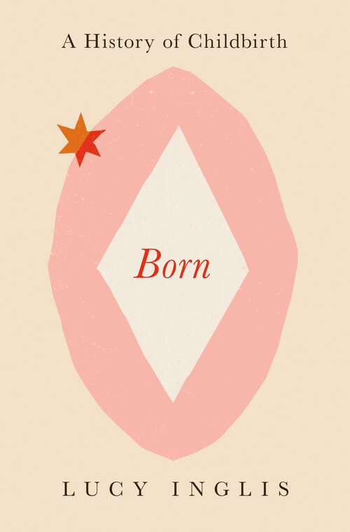 Book cover of Born: A History of Childbirth