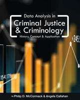 Data Analysis In Criminal Justice And Criminology: History, Concept, and Application