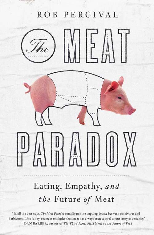 Book cover of The Meat Paradox: Eating, Empathy, and the Future of Meat