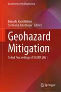 Geohazard Mitigation: Select Proceedings of VCDRR 2021 (Lecture Notes in Civil Engineering #192)