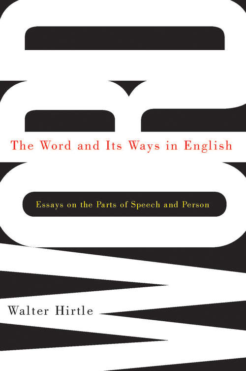 Book cover of Word and Its Ways in English: Essays on the Parts of Speech and Person