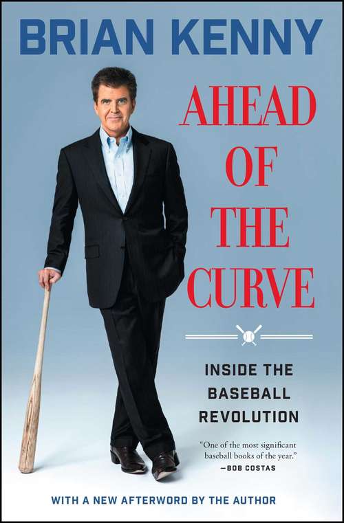 Book cover of Ahead of the Curve: Inside the Baseball Revolution