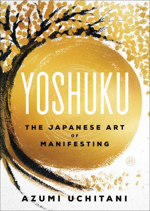 Book cover of Yoshuku: The Japanese Art of Manifesting
