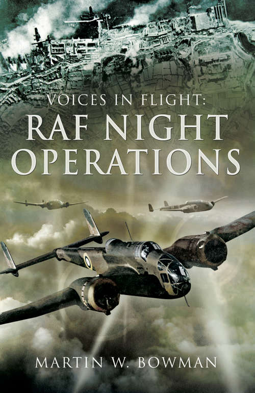 RAF Night Operations: Raf Night Operations (Voices In Flight Ser.)