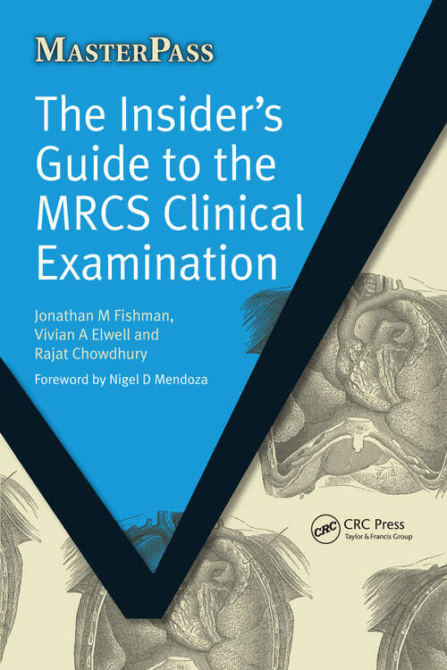 The Insider's Guide to the MRCS Clinical Examination (Masterpass Ser.)
