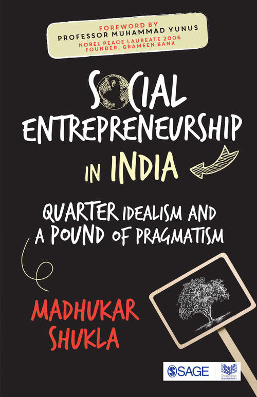 Book cover of Social Entrepreneurship in India: Quarter Idealism and a Pound of Pragmatism
