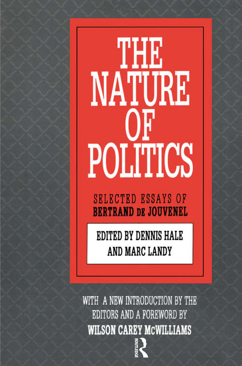 The Nature of Politics: Selected Essays Of Bertrand De Jouvenel