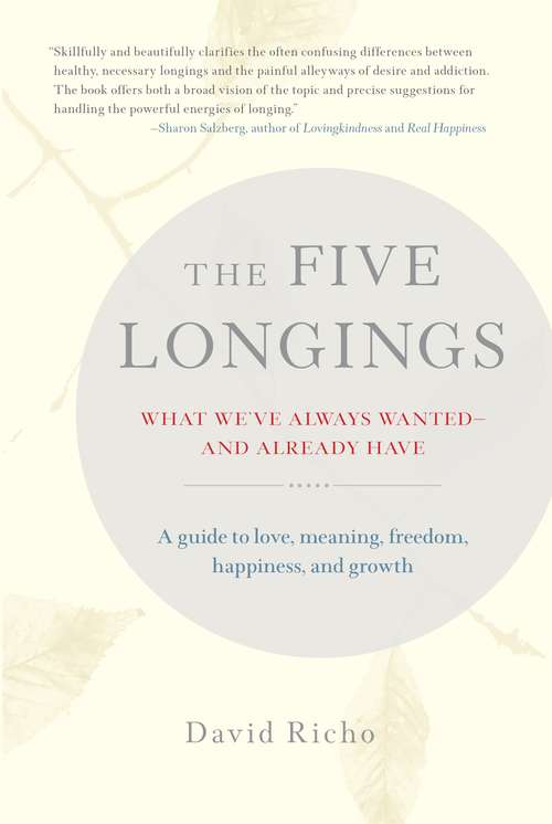 Book cover of The Five Longings: What We've Always Wanted - and Already Have