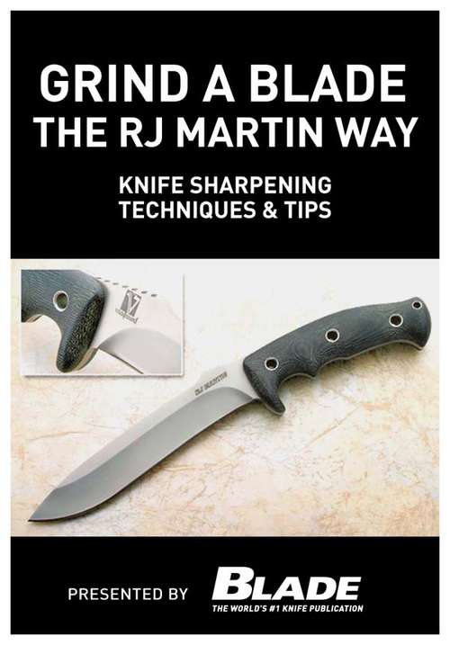 Book cover of Grind a Blade the R.J. Martin Way: Knife Sharpening Techniques & Tips