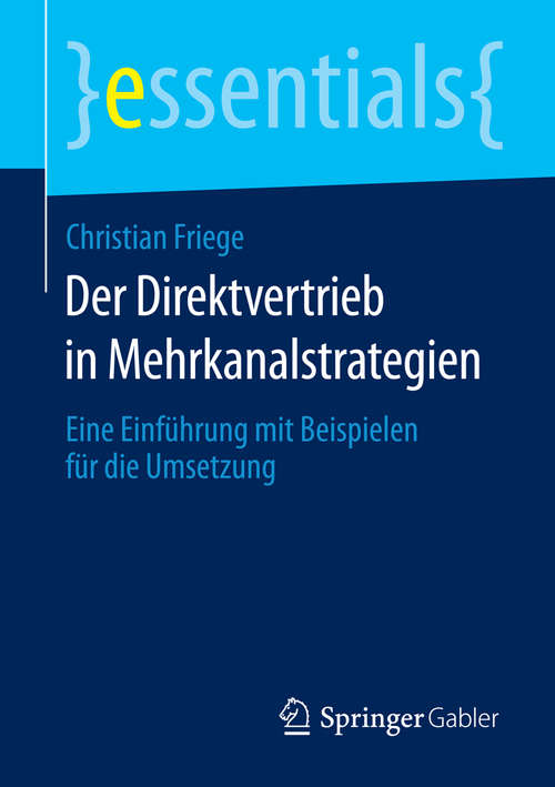 Book cover of Der Direktvertrieb in Mehrkanalstrategien: Eine Einführung mit Beispielen für die Umsetzung (essentials)