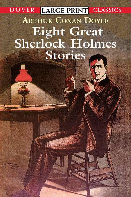 Book cover of Eight Great Sherlock Holmes Stories (Dover Large Print Classics)