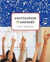 Book cover of Curriculum in Context: Designing Curriculum and Instruction for Teaching and Learning in Context