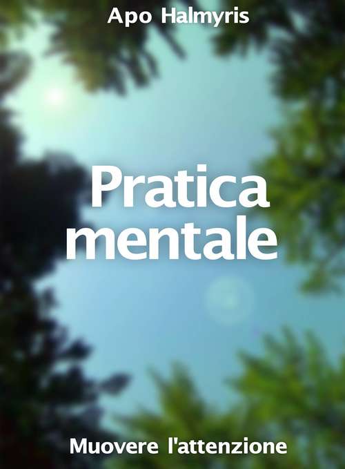 Book cover of Pratica mentale: muovere l'attenzione