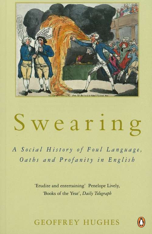 Book cover of Swearing: A Social History of Foul Language, Oaths and Profanity in English