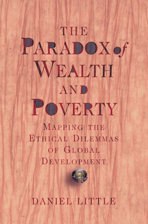 The Paradox Of Wealth And Poverty: Mapping The Ethical Dilemmas Of Global Development