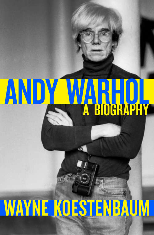 Book cover of Andy Warhol: A Biography (1) (Lives Ser.)