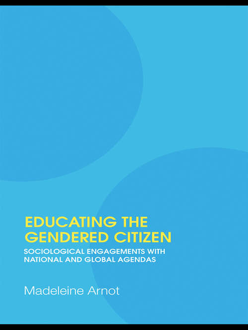 Educating the Gendered Citizen: sociological engagements with national and global agendas