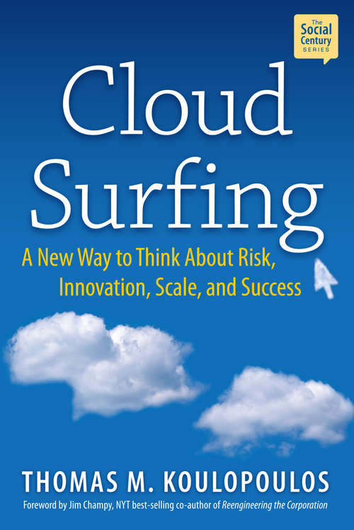 Book cover of Cloud Surfing: A New Way to Think About Risk, Innovation, Scale and Success