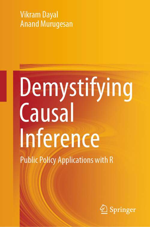 Book cover of Demystifying Causal Inference: Public Policy Applications with R (1st ed. 2023)