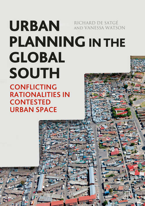 Urban Planning in the Global South: Conflicting Rationalities In Contested Urban Space