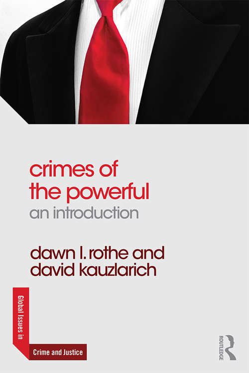 Crimes of the Powerful: An Introduction (Global Issues in Crime and Justice)