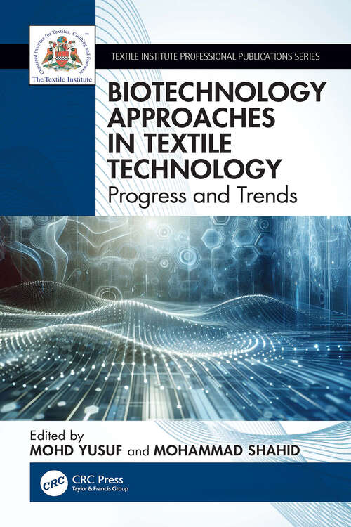Book cover of Biotechnology Approaches in Textile Technology: Progress and Trends (1) (Textile Institute Professional Publications)