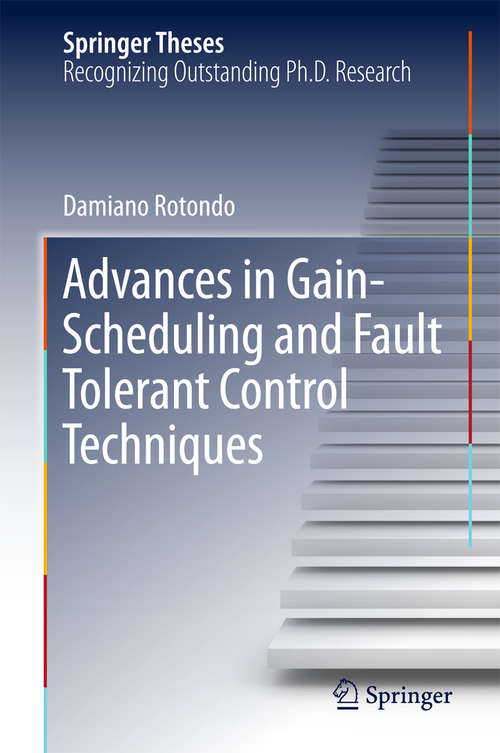 Book cover of Advances in Gain-Scheduling and Fault Tolerant Control Techniques