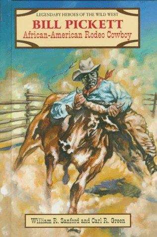 Book cover of Bill Pickett: African-American Rodeo Cowboy (Legendary Heroes of the Wild West)