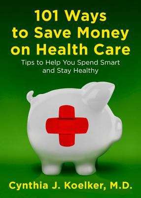 Book cover of 101 Ways to Save Money on Health Care