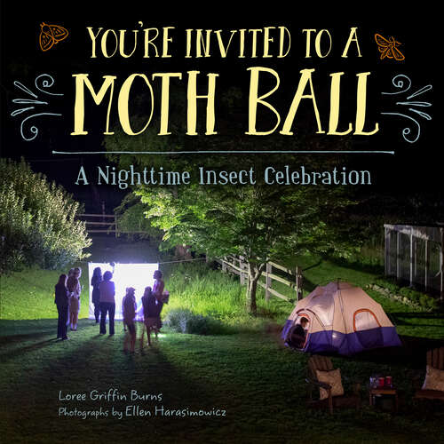 Book cover of You're Invited to a Moth Ball: A Nighttime Insect Celebration