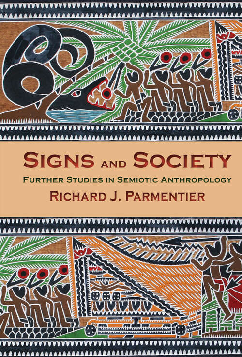 Book cover of Signs and Society: Further Studies in Semiotic Anthropology