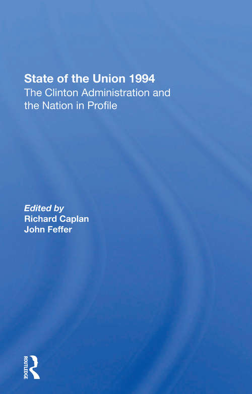 State Of The Union 1994: The Clinton Administration And The Nation In Profile
