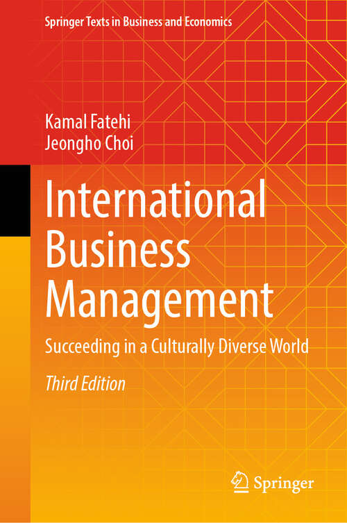 Book cover of International Business Management: Succeeding in a Culturally Diverse World (Third Edition 2025) (Springer Texts in Business and Economics)