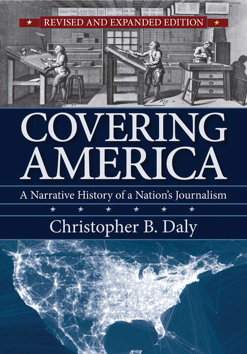 Book cover of Covering America: A Narrative History Of A Nation's Journalism