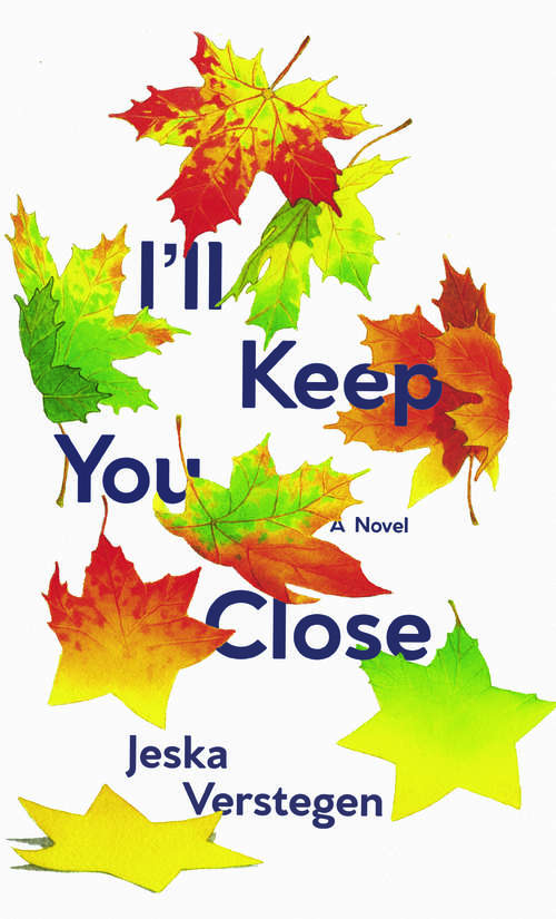 Book cover of I'll Keep You Close