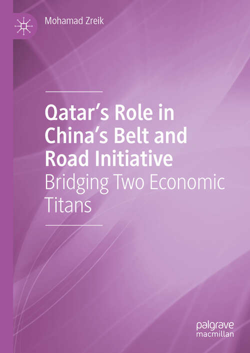 Book cover of Qatar’s Role in China’s Belt and Road Initiative: Bridging Two Economic Titans