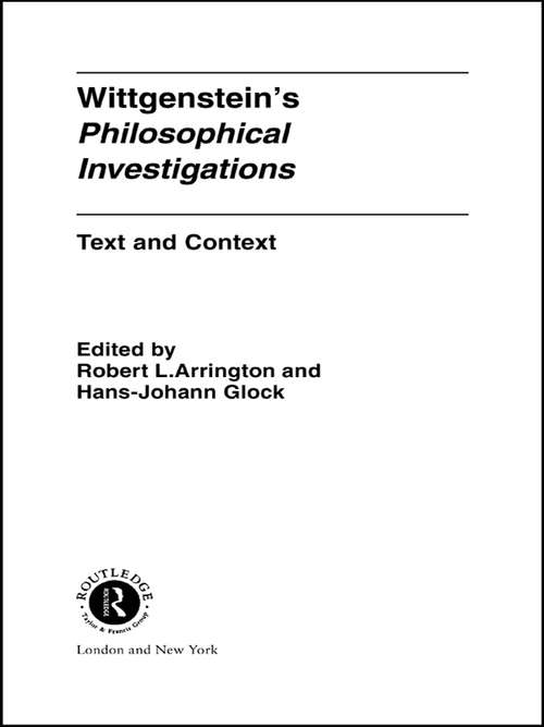 Book cover of Wittgenstein's Philosophical Investigations: Text and Context